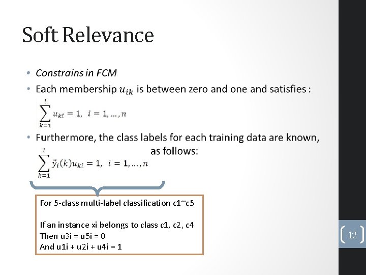 Soft Relevance • For 5 -class multi-label classification c 1~c 5 If an instance