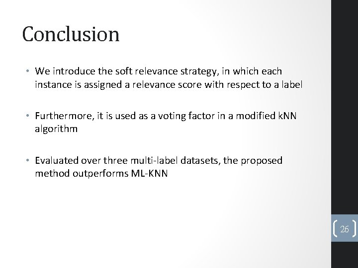 Conclusion • We introduce the soft relevance strategy, in which each instance is assigned