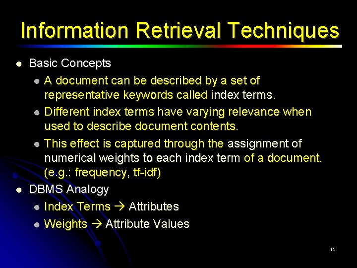 Information Retrieval Techniques Basic Concepts A document can be described by a set of