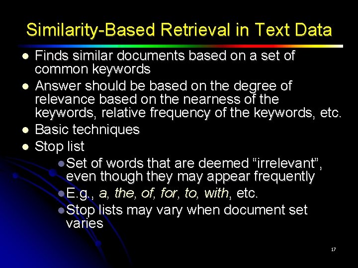 Similarity-Based Retrieval in Text Data Finds similar documents based on a set of common