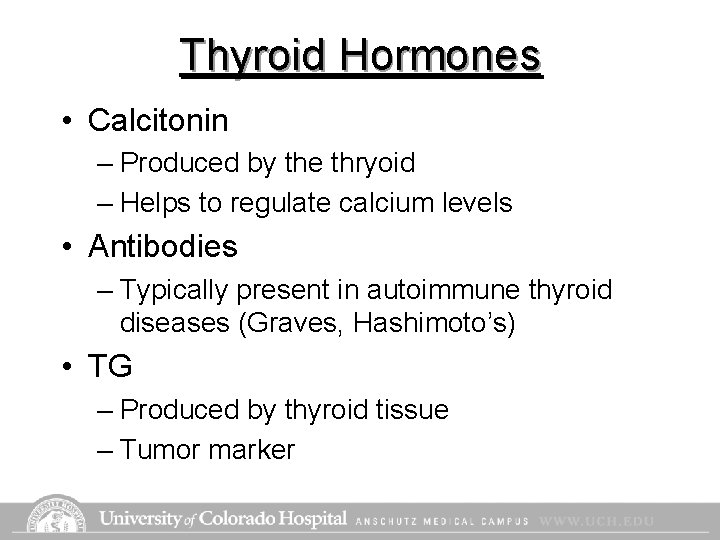 Thyroid Hormones • Calcitonin – Produced by the thryoid – Helps to regulate calcium Thyroid Hormones • Calcitonin – Produced by the thryoid – Helps to regulate calcium