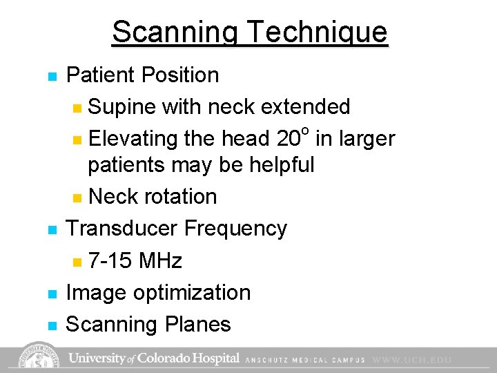 Scanning Technique n n Patient Position n Supine with neck extended o n Elevating Scanning Technique n n Patient Position n Supine with neck extended o n Elevating