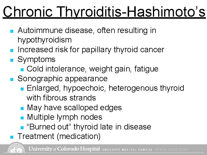 Chronic Thyroiditis-Hashimoto’s n n n Autoimmune disease, often resulting in hypothyroidism Increased risk for Chronic Thyroiditis-Hashimoto’s n n n Autoimmune disease, often resulting in hypothyroidism Increased risk for