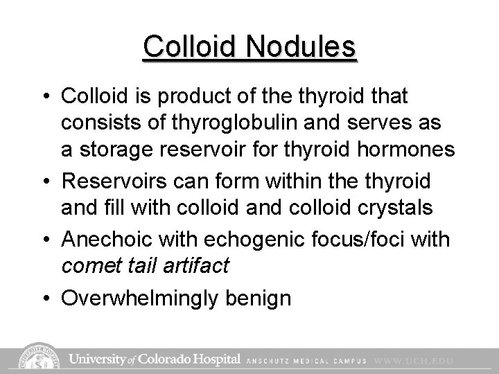 Colloid Nodules • Colloid is product of the thyroid that consists of thyroglobulin and Colloid Nodules • Colloid is product of the thyroid that consists of thyroglobulin and