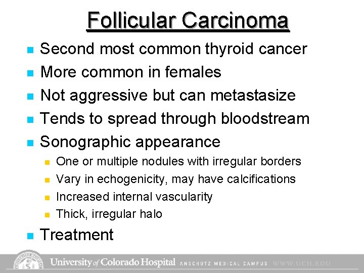 Follicular Carcinoma n n n Second most common thyroid cancer More common in females Follicular Carcinoma n n n Second most common thyroid cancer More common in females
