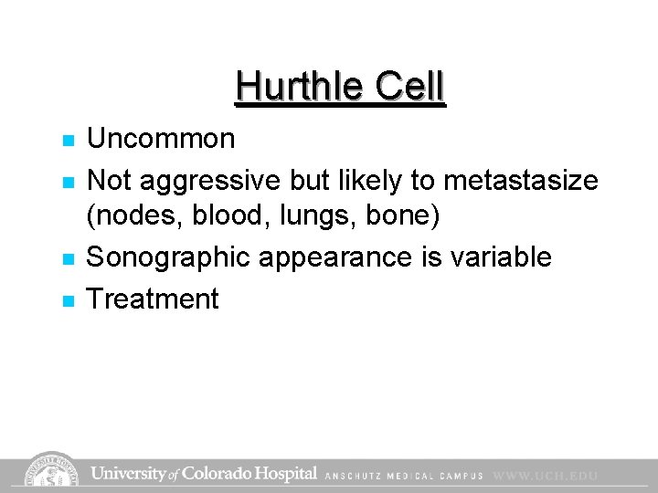 Hurthle Cell n n Uncommon Not aggressive but likely to metastasize (nodes, blood, lungs, Hurthle Cell n n Uncommon Not aggressive but likely to metastasize (nodes, blood, lungs,