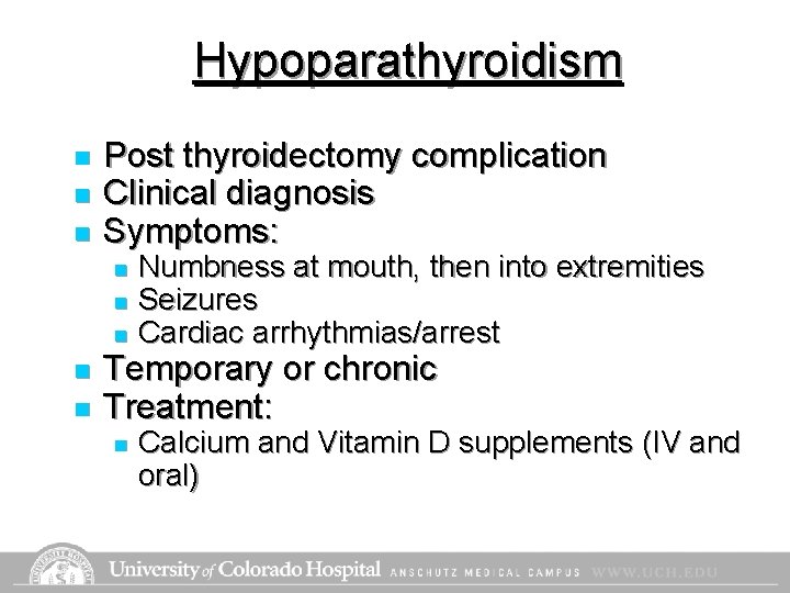 Hypoparathyroidism n n n Post thyroidectomy complication Clinical diagnosis Symptoms: Numbness at mouth, then Hypoparathyroidism n n n Post thyroidectomy complication Clinical diagnosis Symptoms: Numbness at mouth, then