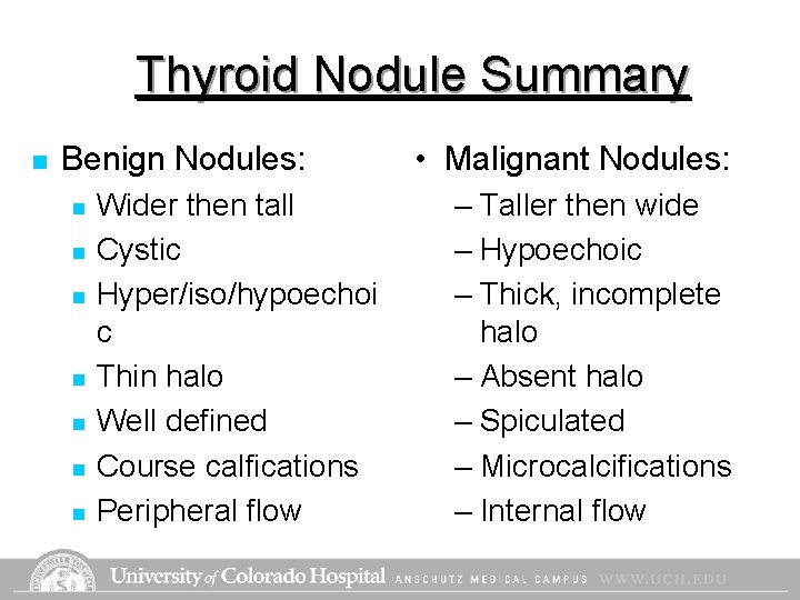 Thyroid Nodule Summary n Benign Nodules: n n n n Wider then tall Cystic Thyroid Nodule Summary n Benign Nodules: n n n n Wider then tall Cystic