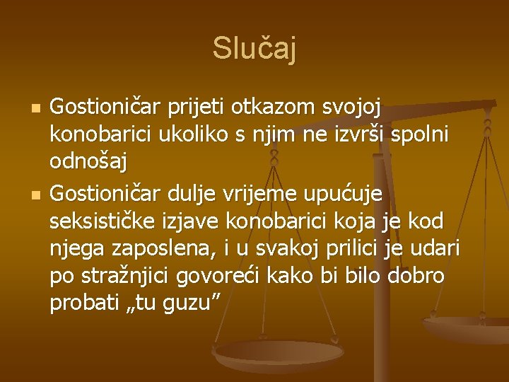 Slučaj n n Gostioničar prijeti otkazom svojoj konobarici ukoliko s njim ne izvrši spolni