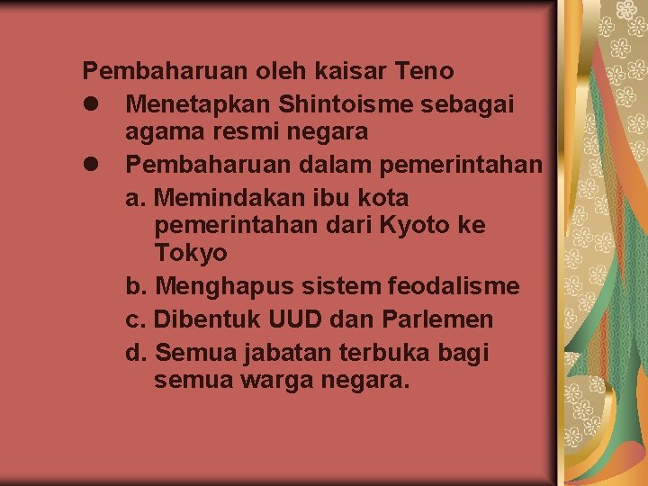 Pembaharuan oleh kaisar Teno l Menetapkan Shintoisme sebagai agama resmi negara l Pembaharuan dalam