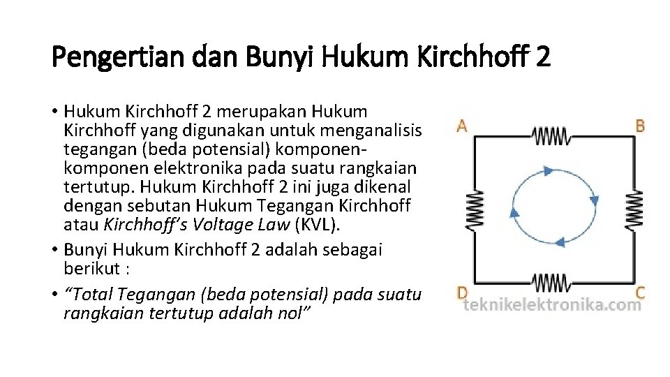 Pengertian dan Bunyi Hukum Kirchhoff 2 • Hukum Kirchhoff 2 merupakan Hukum Kirchhoff yang