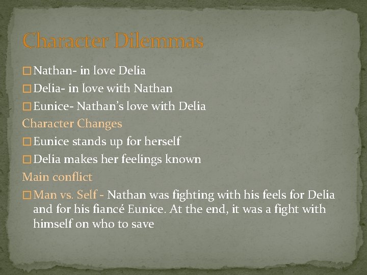 Character Dilemmas � Nathan- in love Delia � Delia- in love with Nathan �