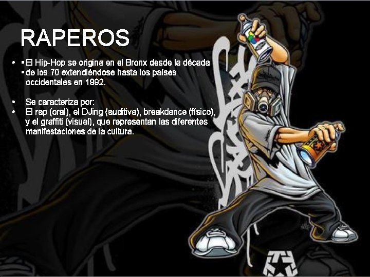  • • • RAPEROS : El Hip-Hop se origina en el Bronx desde