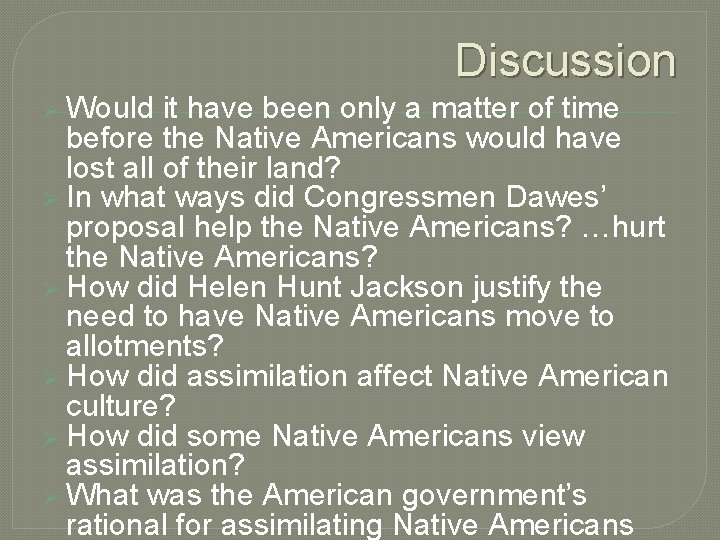 Discussion Ø Would it have been only a matter of time before the Native