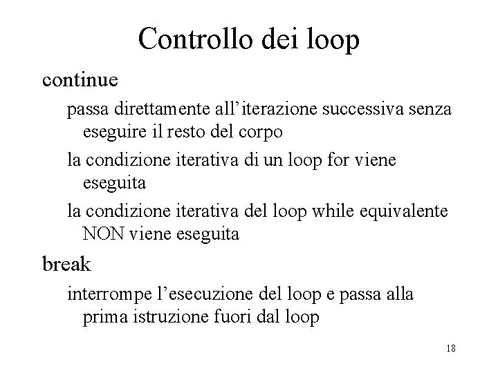 Controllo dei loop continue passa direttamente all’iterazione successiva senza eseguire il resto del corpo