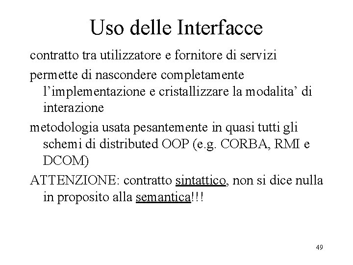 Uso delle Interfacce contratto tra utilizzatore e fornitore di servizi permette di nascondere completamente