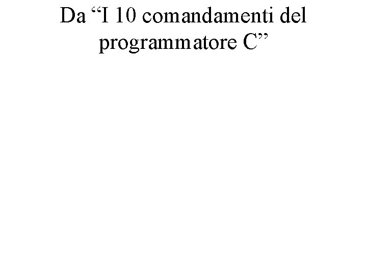 Da “I 10 comandamenti del programmatore C” 52 