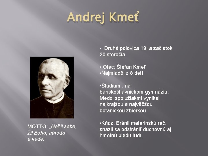 Andrej Kmeť • Druhá polovica 19. a začiatok 20. storočia. • Otec: Štefan Kmeť