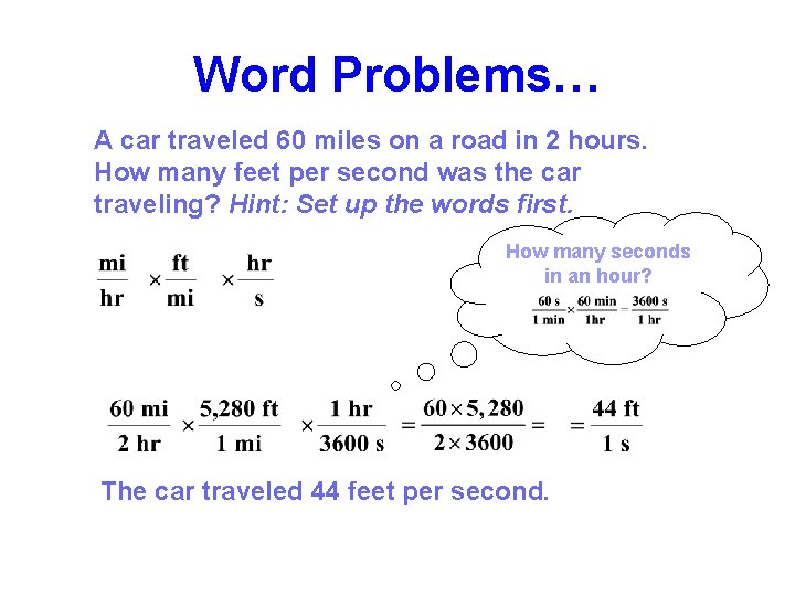 Word Problems… A car traveled 60 miles on a road in 2 hours. How