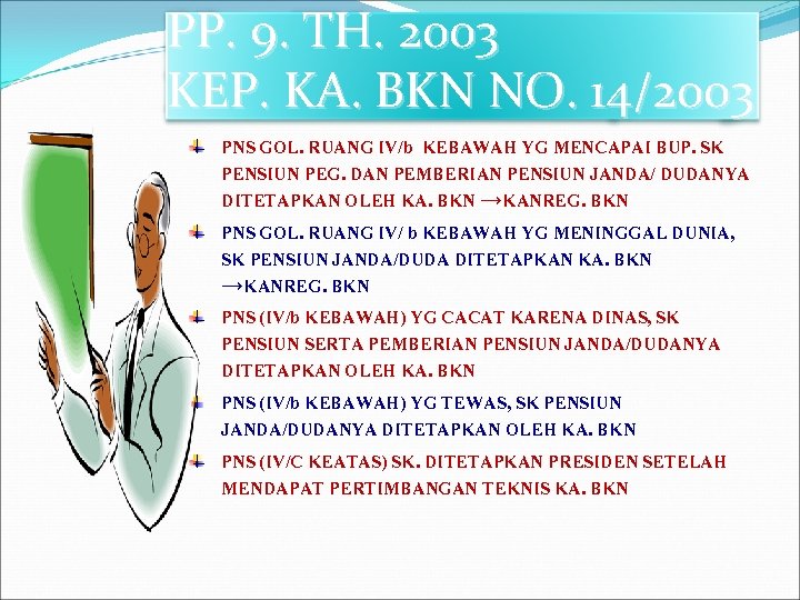 PP. 9. TH. 2003 KEP. KA. BKN NO. 14/2003 PNS GOL. RUANG IV/b KEBAWAH