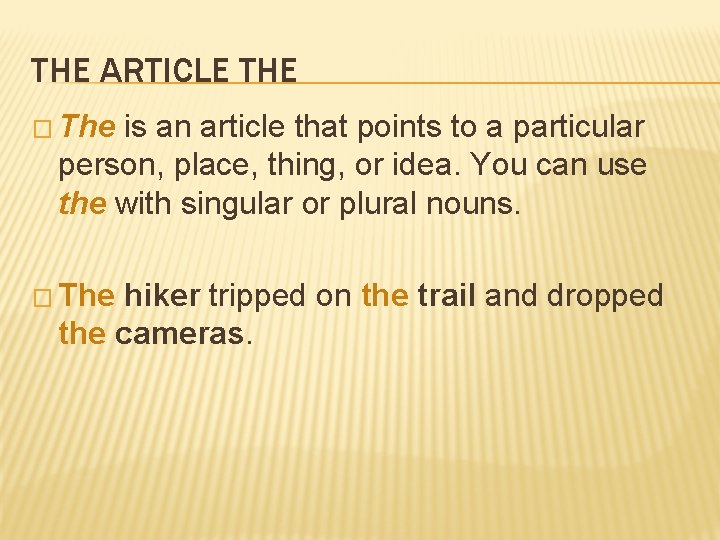 THE ARTICLE THE � The is an article that points to a particular person,