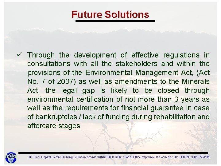 Future Solutions ü Through the development of effective regulations in consultations with all the