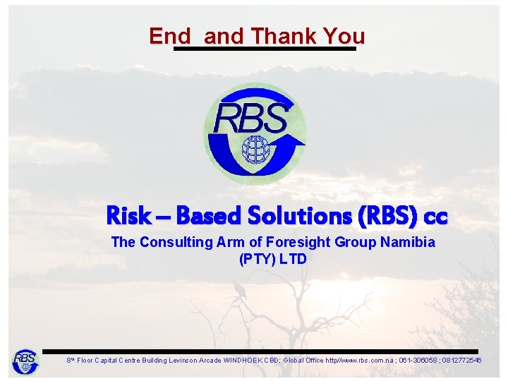 End and Thank You Risk – Based Solutions (RBS) cc The Consulting Arm of