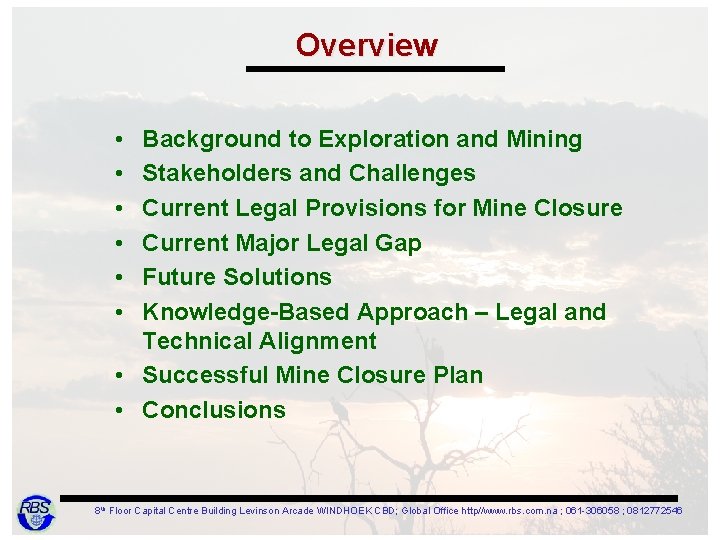 Overview • • • Background to Exploration and Mining Stakeholders and Challenges Current Legal