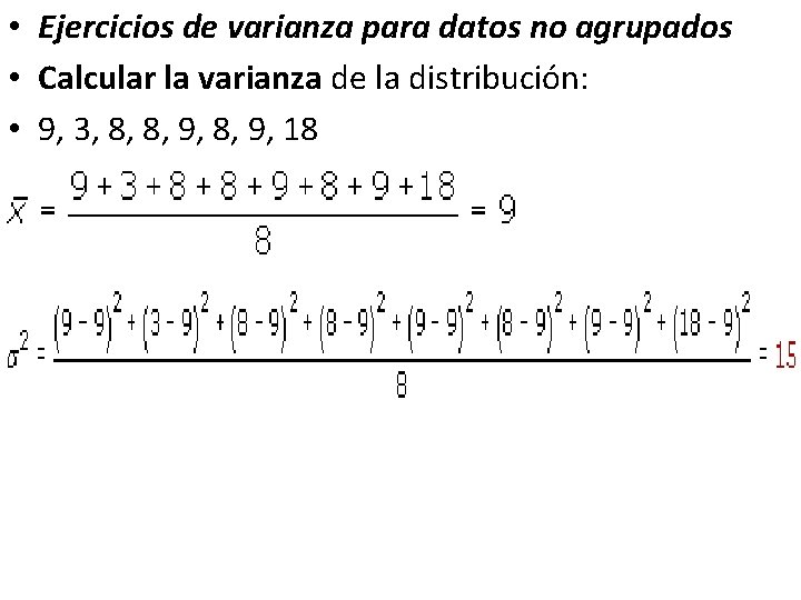  • Ejercicios de varianza para datos no agrupados • Calcular la varianza de