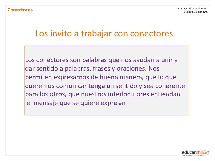 Conectores Lenguaje y Comunicación 4 Básico / Clase N° 4 Los invito a trabajar