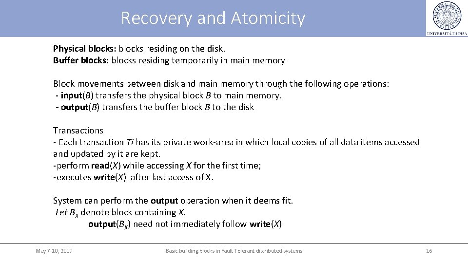 Recovery and Atomicity Physical blocks: blocks residing on the disk. Buffer blocks: blocks residing Recovery and Atomicity Physical blocks: blocks residing on the disk. Buffer blocks: blocks residing