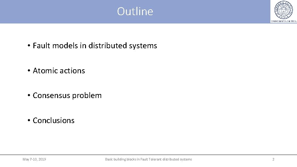 Outline • Fault models in distributed systems • Atomic actions • Consensus problem • Outline • Fault models in distributed systems • Atomic actions • Consensus problem •