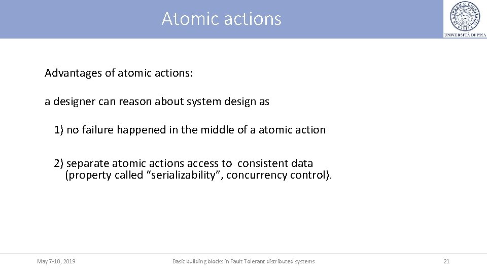 Atomic actions Advantages of atomic actions: a designer can reason about system design as Atomic actions Advantages of atomic actions: a designer can reason about system design as