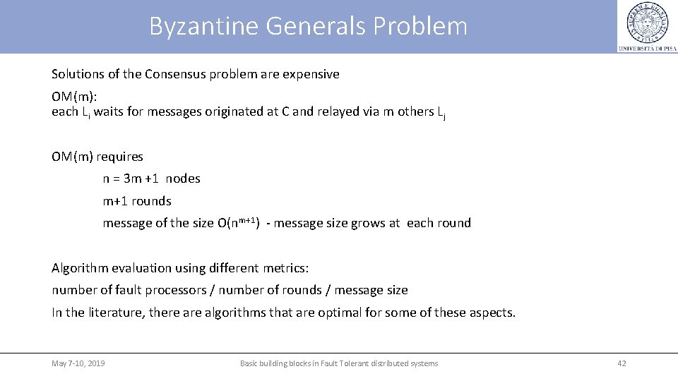 Byzantine Generals Problem Solutions of the Consensus problem are expensive OM(m): each Li waits Byzantine Generals Problem Solutions of the Consensus problem are expensive OM(m): each Li waits