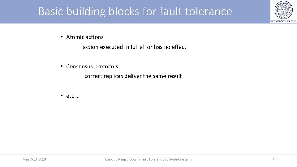 Basic building blocks for fault tolerance • Atomic actions action executed in full all Basic building blocks for fault tolerance • Atomic actions action executed in full all
