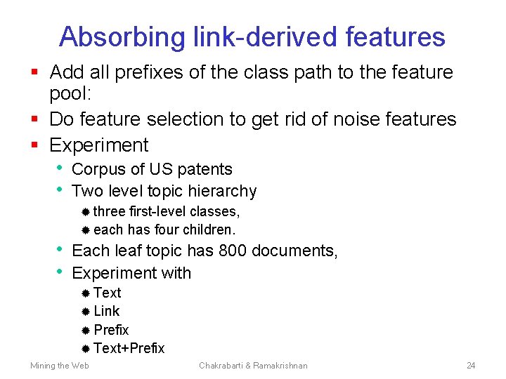 Absorbing link-derived features § Add all prefixes of the class path to the feature