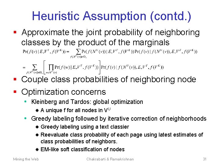 Heuristic Assumption (contd. ) § Approximate the joint probability of neighboring classes by the