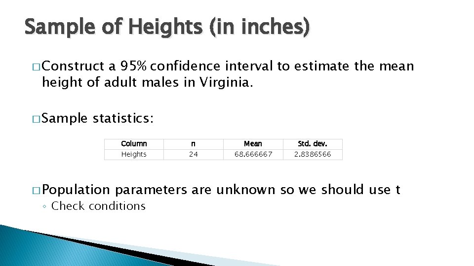 Sample of Heights (in inches) � Construct a 95% confidence interval to estimate the