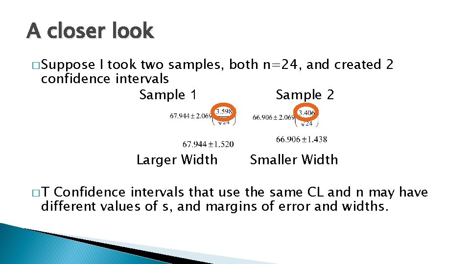 A closer look � Suppose I took two samples, both n=24, and created 2