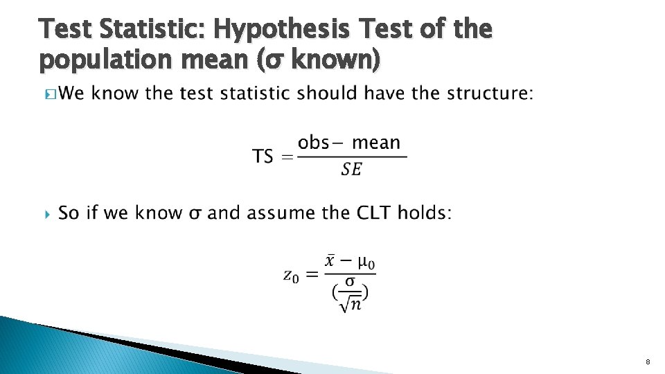 Test Statistic: Hypothesis Test of the population mean (σ known) � 8 