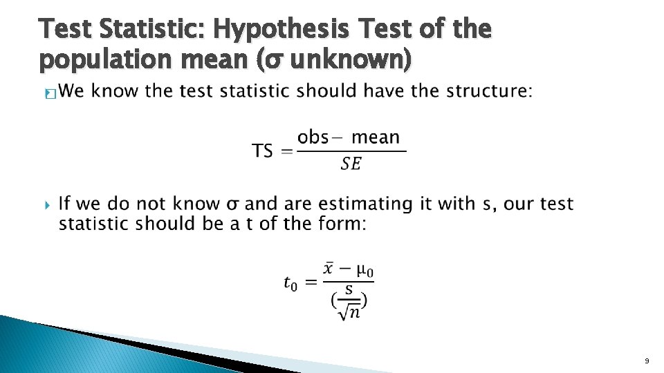 Test Statistic: Hypothesis Test of the population mean (σ unknown) � 9 