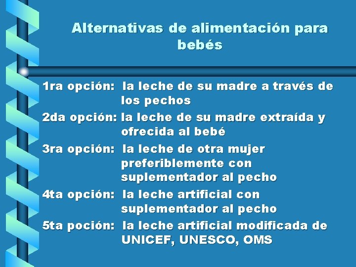 Alternativas de alimentación para bebés 1 ra opción: la leche de su madre a