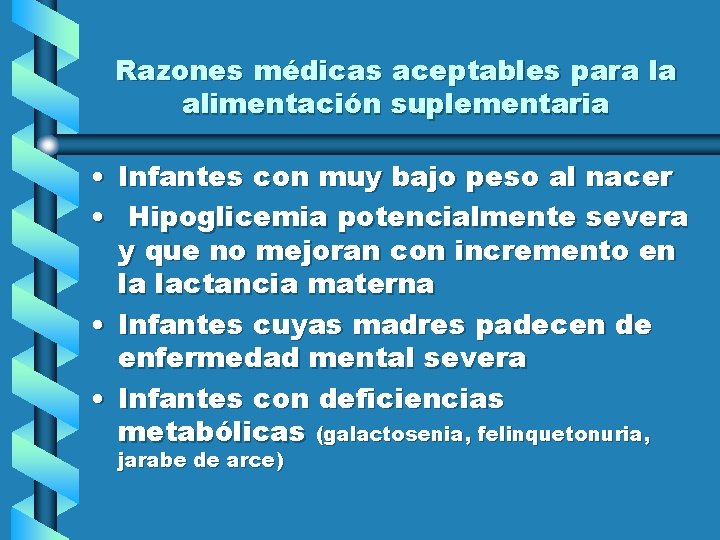 Razones médicas aceptables para la alimentación suplementaria • Infantes con muy bajo peso al