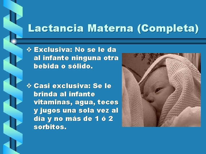 Lactancia Materna (Completa) v Exclusiva: No se le da al infante ninguna otra bebida