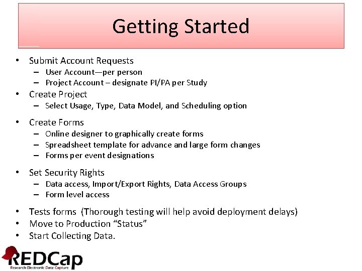 Getting Started • Submit Account Requests – User Account—per person – Project Account –