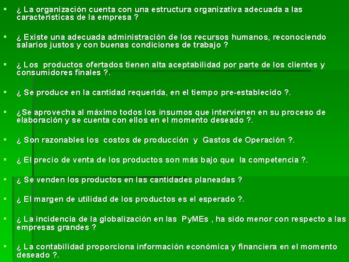 § ¿ La organización cuenta con una estructura organizativa adecuada a las características de