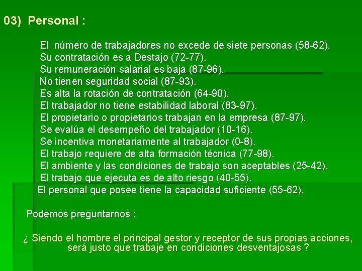 03) Personal : El número de trabajadores no excede de siete personas (58 -62).