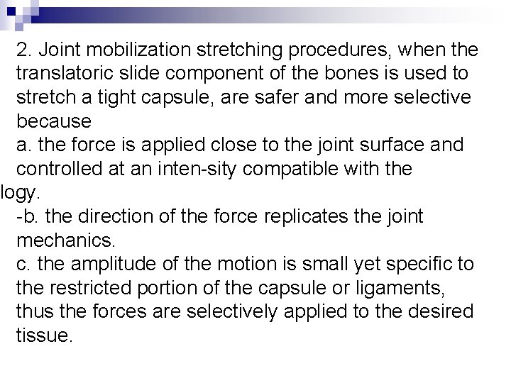 2. Joint mobilization stretching procedures, when the translatoric slide component of the bones is