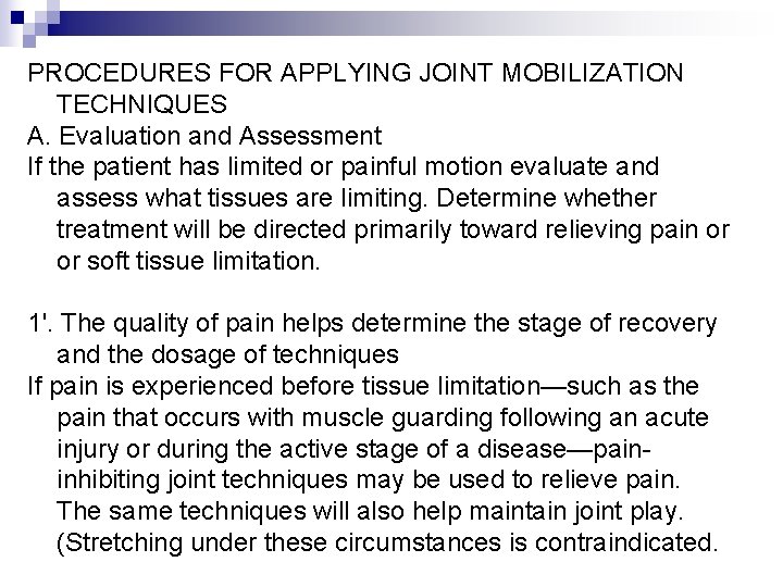 PROCEDURES FOR APPLYING JOINT MOBILIZATION TECHNIQUES A. Evaluation and Assessment If the patient has