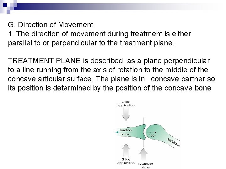 G. Direction of Movement 1. The direction of movement during treatment is either parallel